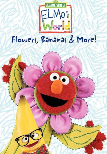 Elmo's World: Flowers, Bananas & More